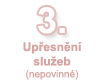 3.Upesnn slueb (nepovinn)